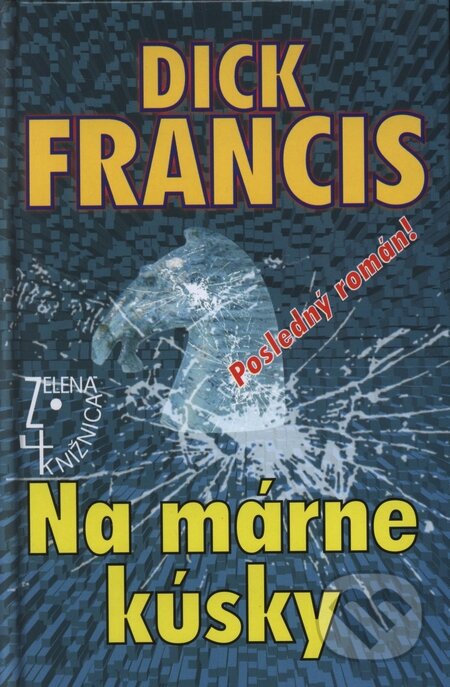 Na márne kúsky - Dick Francis, Slovenský spisovateľ