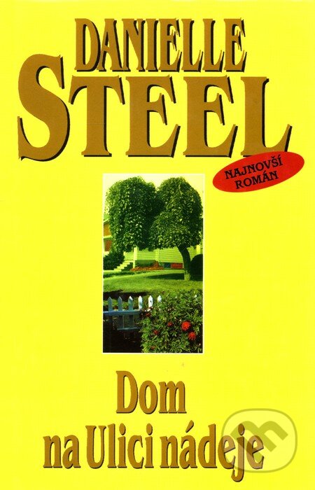 Dom na Ulici nádeje - Danielle Steel, Slovenský spisovateľ, 2001