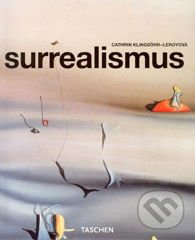 Surrealismus - Cathrin Klingsor-Leroy, Slovart CZ, 2005