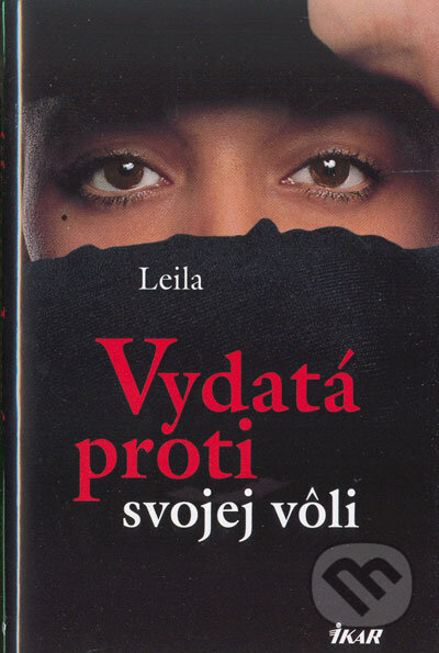 Vydatá proti svojej vôli - Leila, Ikar, 2005