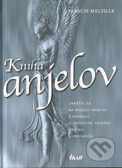 Kniha anjelov - Francis Melville, Ikar, 2004