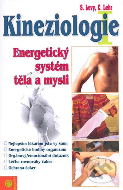 Kineziologie I. - Energetický systém těla a mysli - Susan Levy, Carol Lehr, Eugenika, 2005
