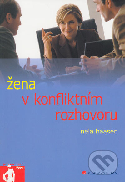 Žena v konfliktním rozhovoru - Nela Haasen, Grada, 2005