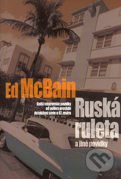 Ruská ruleta a jiné povídky - Ed McBain, BB/art, 2005