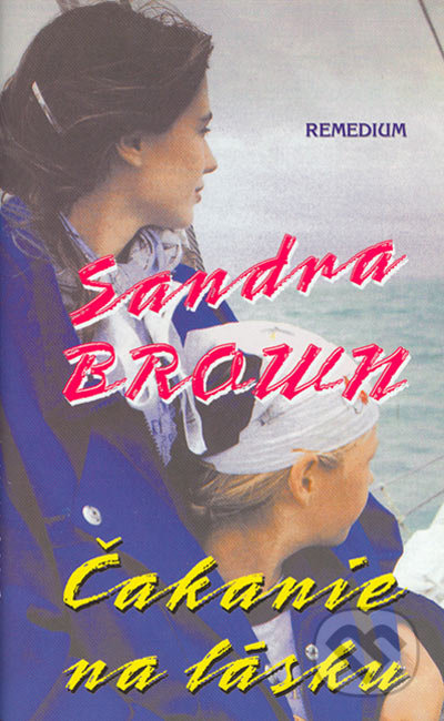 Čakanie na lásku - Sandra Brown, Remedium, 2005