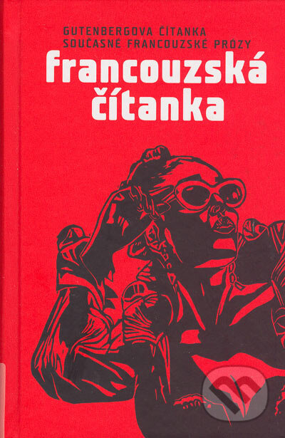 Francouzská čítanka (Gutenbergova čítanka současné francouzské prózy)