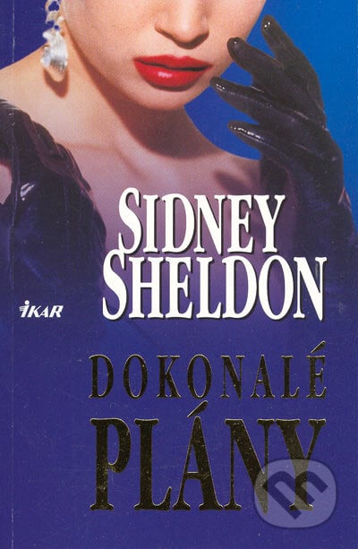 Dokonalé plány - Sidney Sheldon, Ikar, 2005