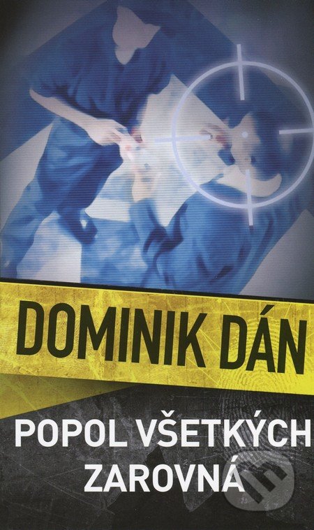 Popol všetkých zarovná - Dominik Dán, 2005