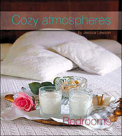 Kniha: Cozy Atmospheres: Bedrooms (Jessica Lawson). Atrium, 2004
