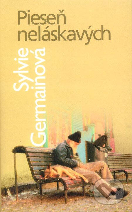 Pieseň neláskavých - Sylvie Germainová, Slovart, 2005