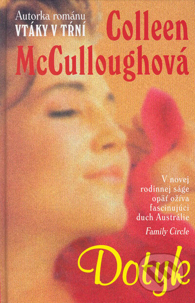 Dotyk - Colleen McCullough, Slovenský spisovateľ, 2005