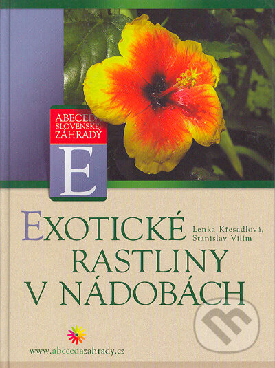 Exotické rastliny v nádobách - Lenka Křesadlová, Stanislav Vilím, Computer Press, 2005