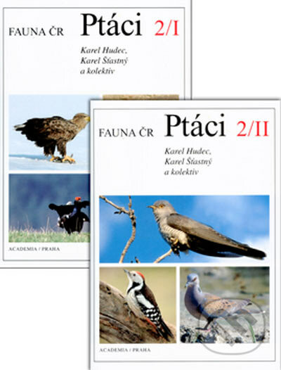 Ptáci 2 I. a II. díl - Karel Hudec, Karel Šťastný a kolektiv, Academia, 2005