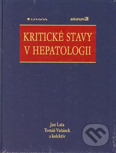 Kritické stavy v hepatologii - Jan Lata, Tomáš Vaňásek a kolektiv, Grada, 2005