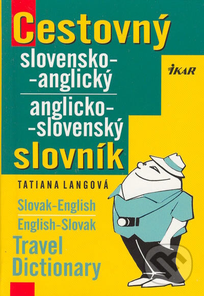 Cestovný slovensko-anglický a anglicko-slovenský slovník - Tatiana Langová, Ikar, 2005