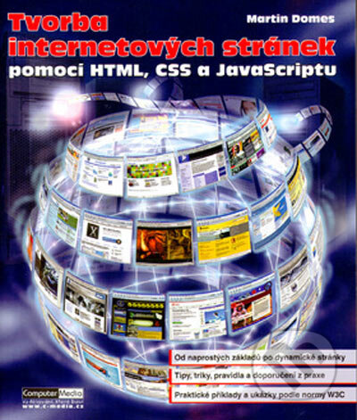 Tvorba internetových stránek pomocí HTML, CSS a JavaScriptu - Martin Domes, Computer Media, 2004