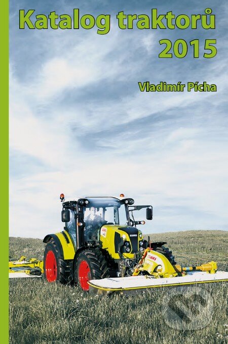 Katalog traktorů 2015 - Vladimír Pícha, Agromachinery, 2015