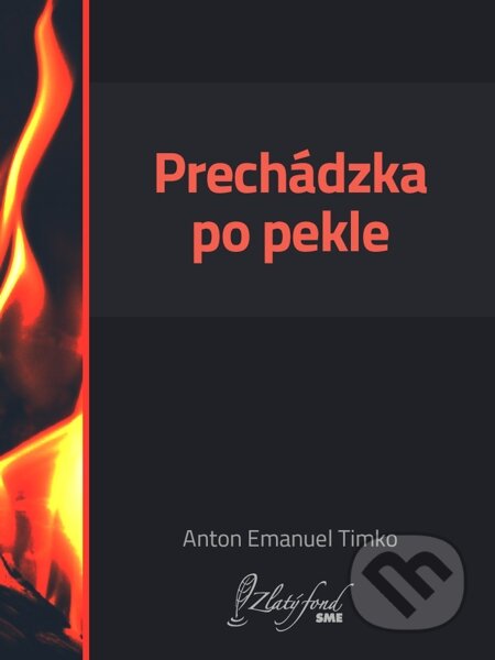 Prechádzka po pekle - Anton Emanuel Timko, Petit Press