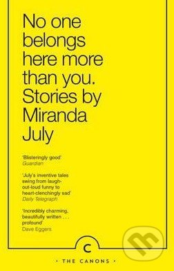 No One Belongs Here More Than You - Miranda July, Canongate Books, 2015