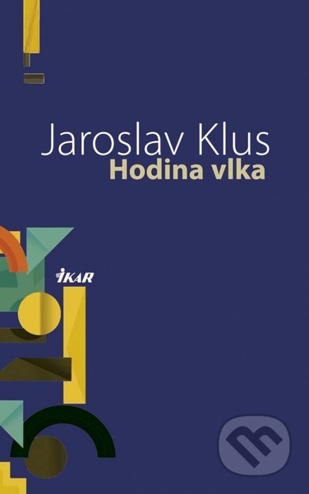 Hodina vlka - Jaroslav Klus, Ikar, 2015