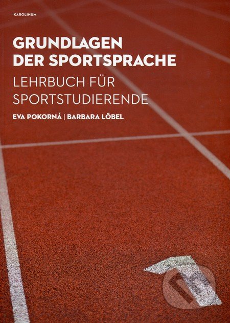 Grundlagen der Sportsprache - Eva Pokorná, Barbara Löbel, Univerzita Karlova v Praze, 2015