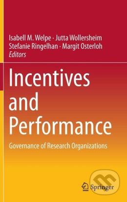 Incentives and Performance - Isabell M. Welpe a kolektív, Springer Verlag, 2014