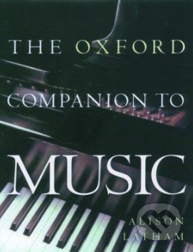 The Oxford Companion to Music - Alison Latham, Oxford University Press, 2002