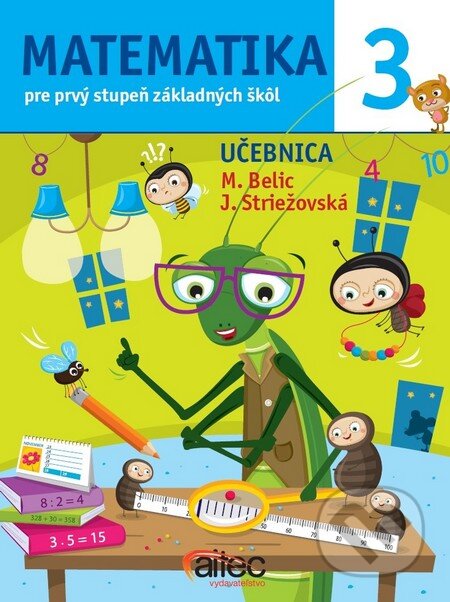 Matematika 3 pre prvý stupeň základných škôl (učebnica) - Miroslav Belic, Janka Striežovská, Aitec