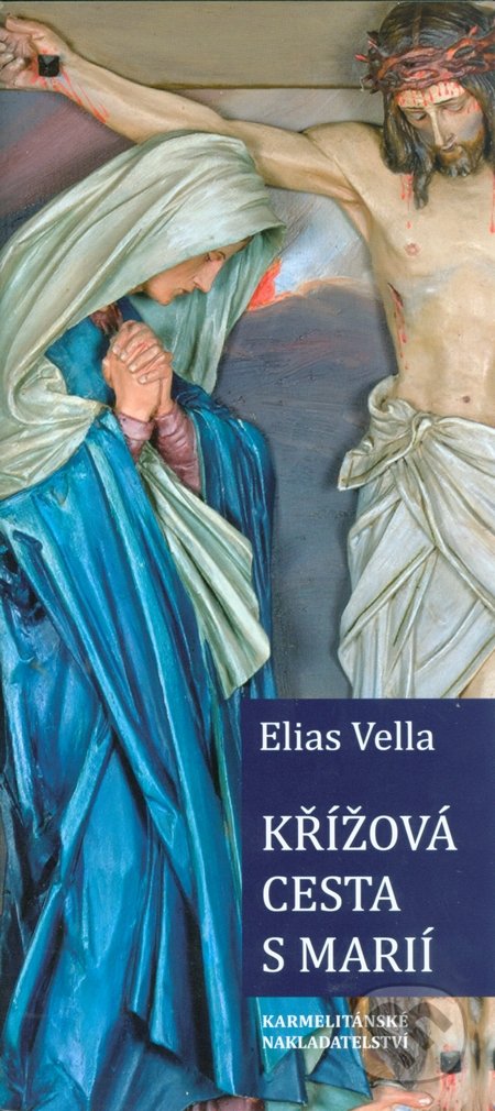 Křížová cesta s Marií - Elias Vella, Karmelitánské nakladatelství, 2015