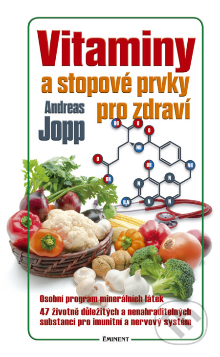 Vitaminy a stopové prvky pro zdraví - Andreas Jopp, Eminent, 2015