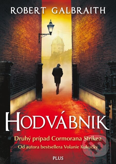 Hodvábnik - Robert Galbraith, J.K. Rowling, Plus, 2015