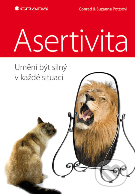 Asertivita - umění být silný v každé situaci - Conrad Potts, Suzane Potts, Grada, 2014
