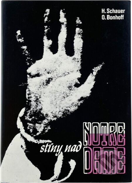 Kniha: Stíny nad Notre Dame (Herbert Schauer a Otto Bonhoff). Naše vojsko, 1977