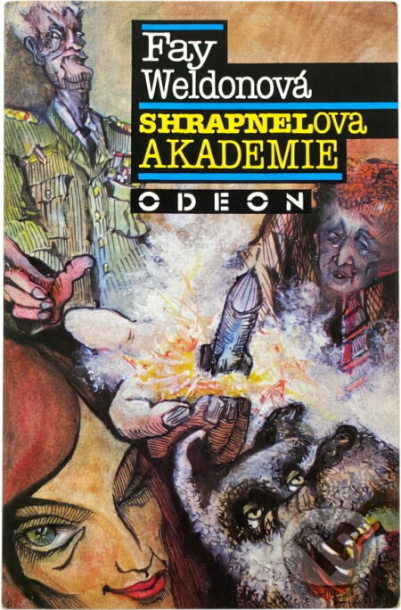 Kniha: Shrapnelova akademie (Fay Weldon). Odeon, 1992