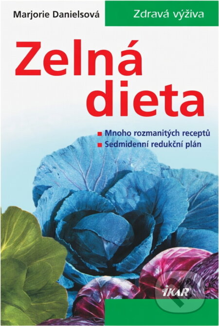 Kniha: Zelná dieta : mnoho rozmanitých receptů : sedmidenní redukční plán (Marjorie Daniels). Ikar, 2002