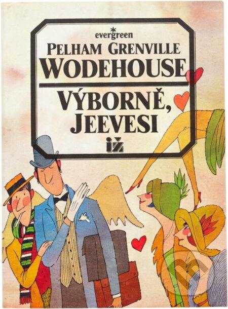 Kniha: Výborně, Jeevesi (P. G. Wodehouse). Ivo Železný, 1994