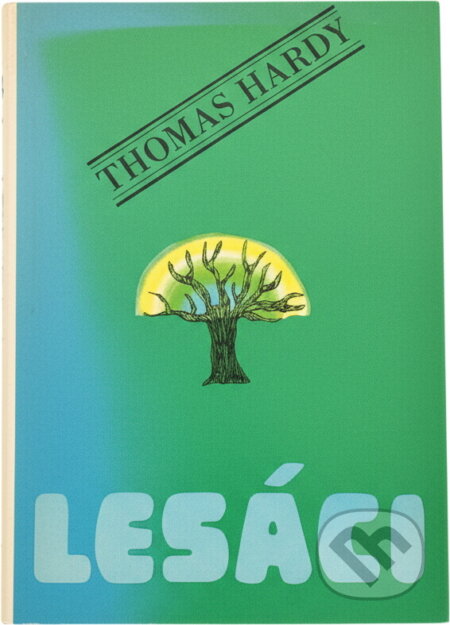 Kniha: Lesáci (Thomas Hardy). Svoboda, 1975