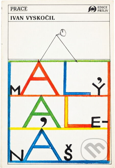 Kniha: Malý Alenáš (Ivan Vyskočil). Práce, 1990