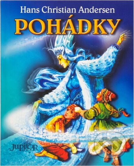 Kniha: Pohádky (Hans Christian Andersen a Karel Blažek). Junior, 2006