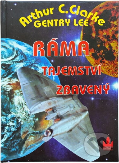 Kniha: Ráma tajemství zbavený (Arthur C. Clarke a Gentry Lee). Baronet, 1995