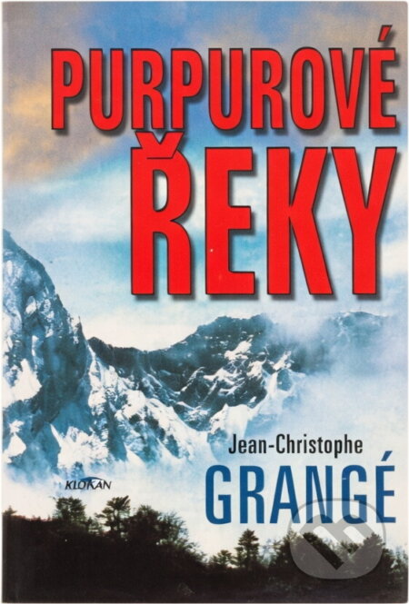 Kniha: Purpurové řeky (Jean-Christophe Grangé). Alpress, 2001