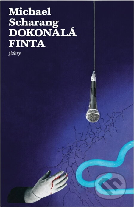 Kniha: Dokonalá finta (Michael Scharang). Svoboda, 1984