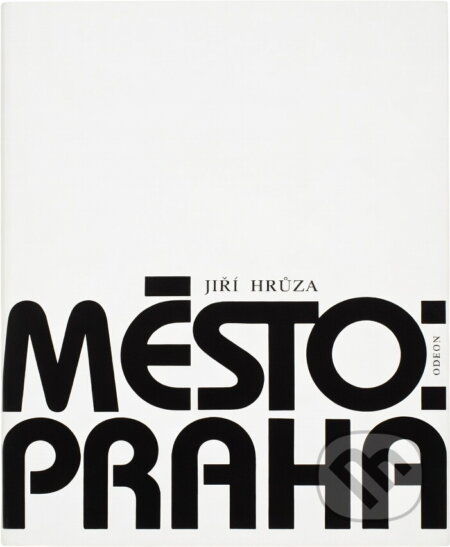 Kniha: Město: Praha (Jiří Hrůza). Odeon, 1989