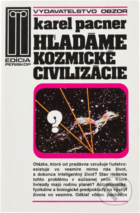 Kniha: Hľadáme kozmické civilizácie (Karel Pacner). , 1977