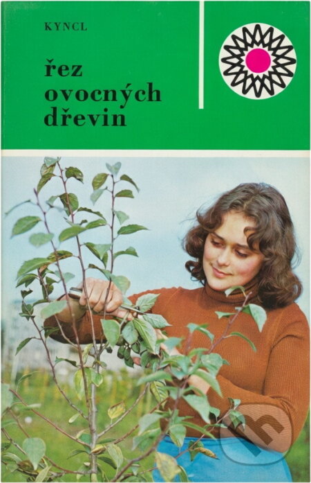Kniha: Řez ovocných dřevin (František Kyncl). , 1981