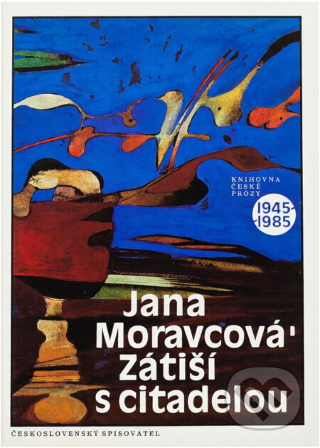 Kniha: Zátiší s citadelou (Jana Moravcová). Československý spisovatel, 1990