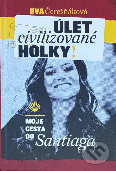 Kniha: Úlet civilizované holky! (Eva Čerešňáková). Návrat domů, 2023