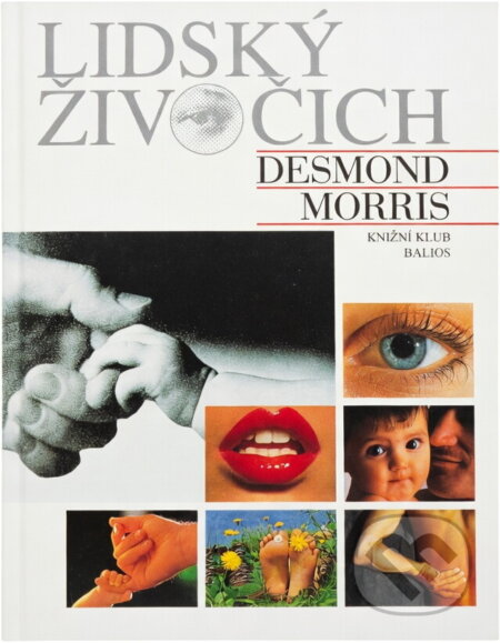 Kniha: Lidský živočich : osobní pohled na lidský druh (Desmond Morris). , 1997