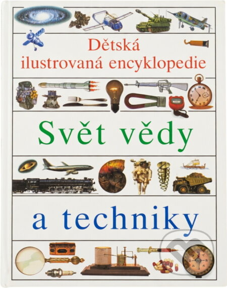 Kniha: Dětská ilustrovaná encyklopedie (Adrian Gilbert, Antony Mason, Chris Cooper, John Farndon, Neil Ardley, Norman S. Barrett, Peter Lafferty, Rupert Matthews, Simon Adams, Steve Parker, Judy Clark, Barbara Gilgallon, Margaret Lincoln, Steve Peak, Sue Seddon, Marilyn Tolhurst a Frances W). Slovart, 1993