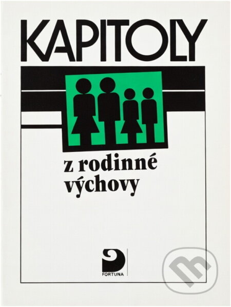 Kniha: Kapitoly z rodinné výchovy : pro střední školy (Fortuna). Fortuna, 1992